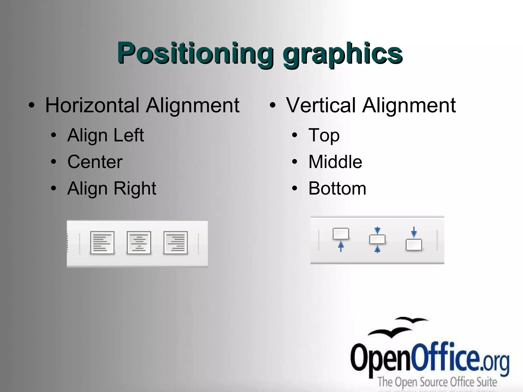 Positioning graphics Horizontal Alignment Align Left Center Align Right Vertical Alignment Top Middle Bottom 