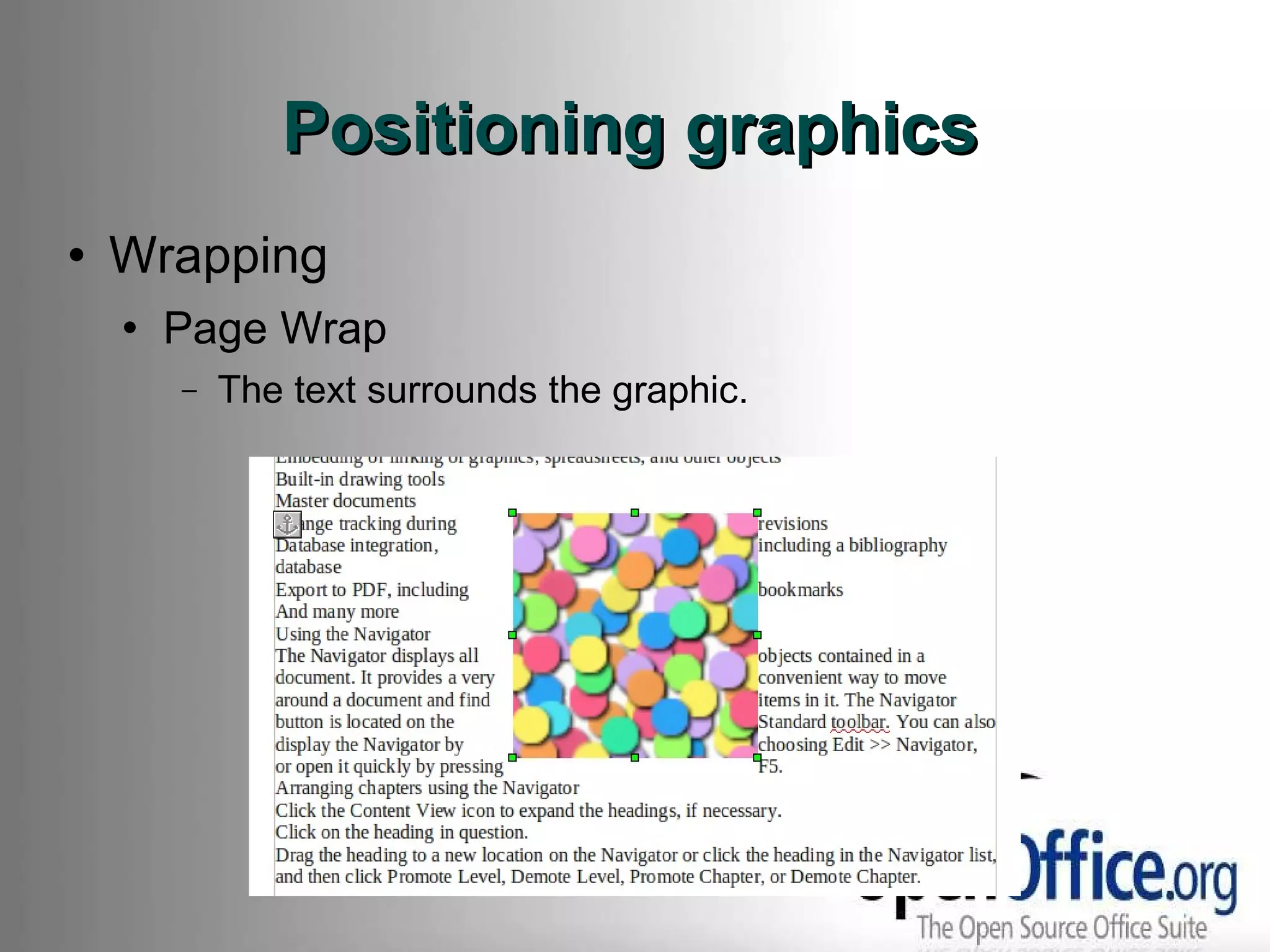Positioning graphics Wrapping Page Wrap The text surrounds the graphic. 
