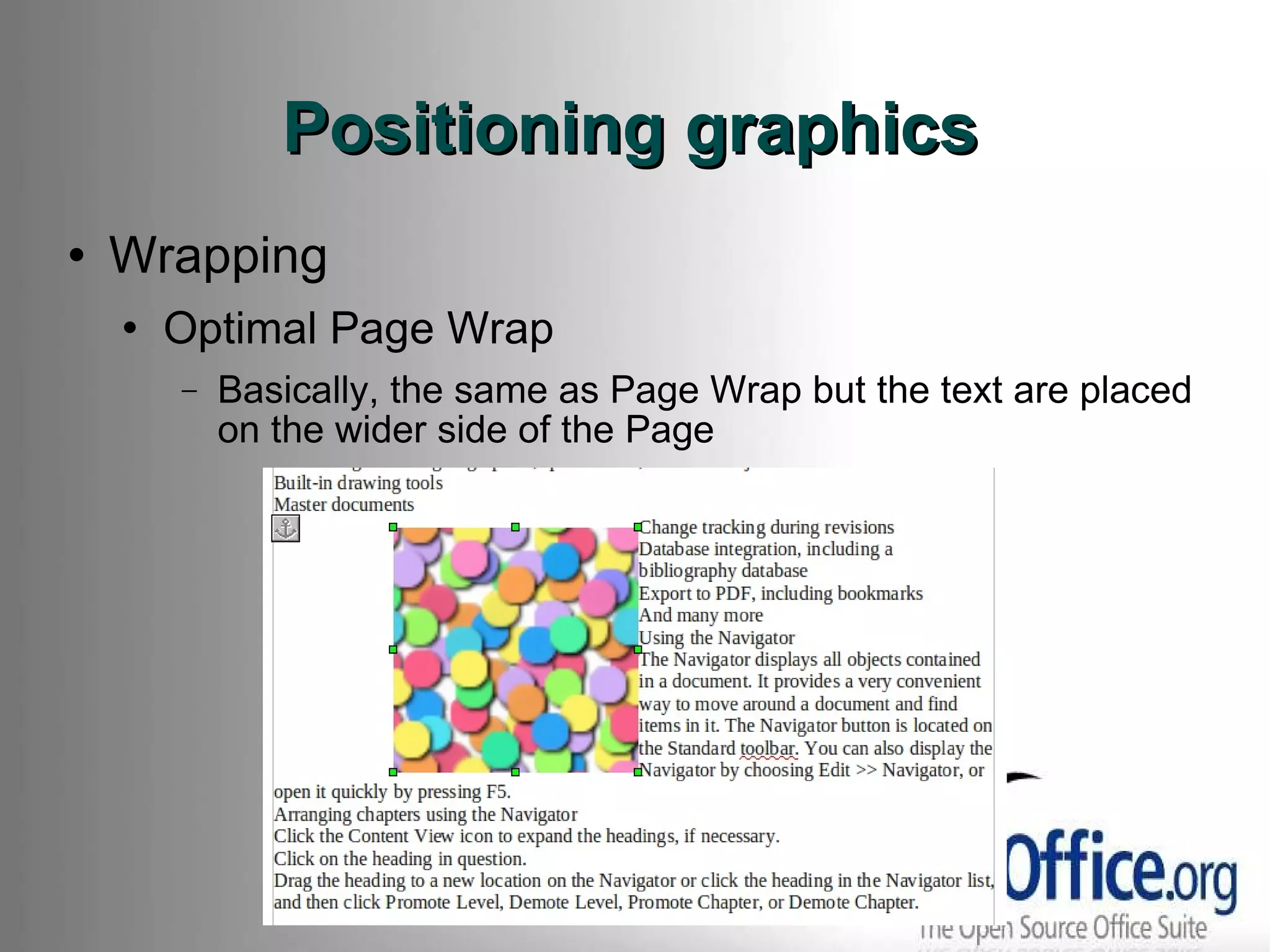 Positioning graphics Wrapping Optimal Page Wrap Basically, the same as Page Wrap but the text are placed on the wider side of the Page 