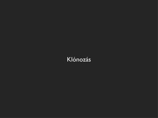 Klónozás
 