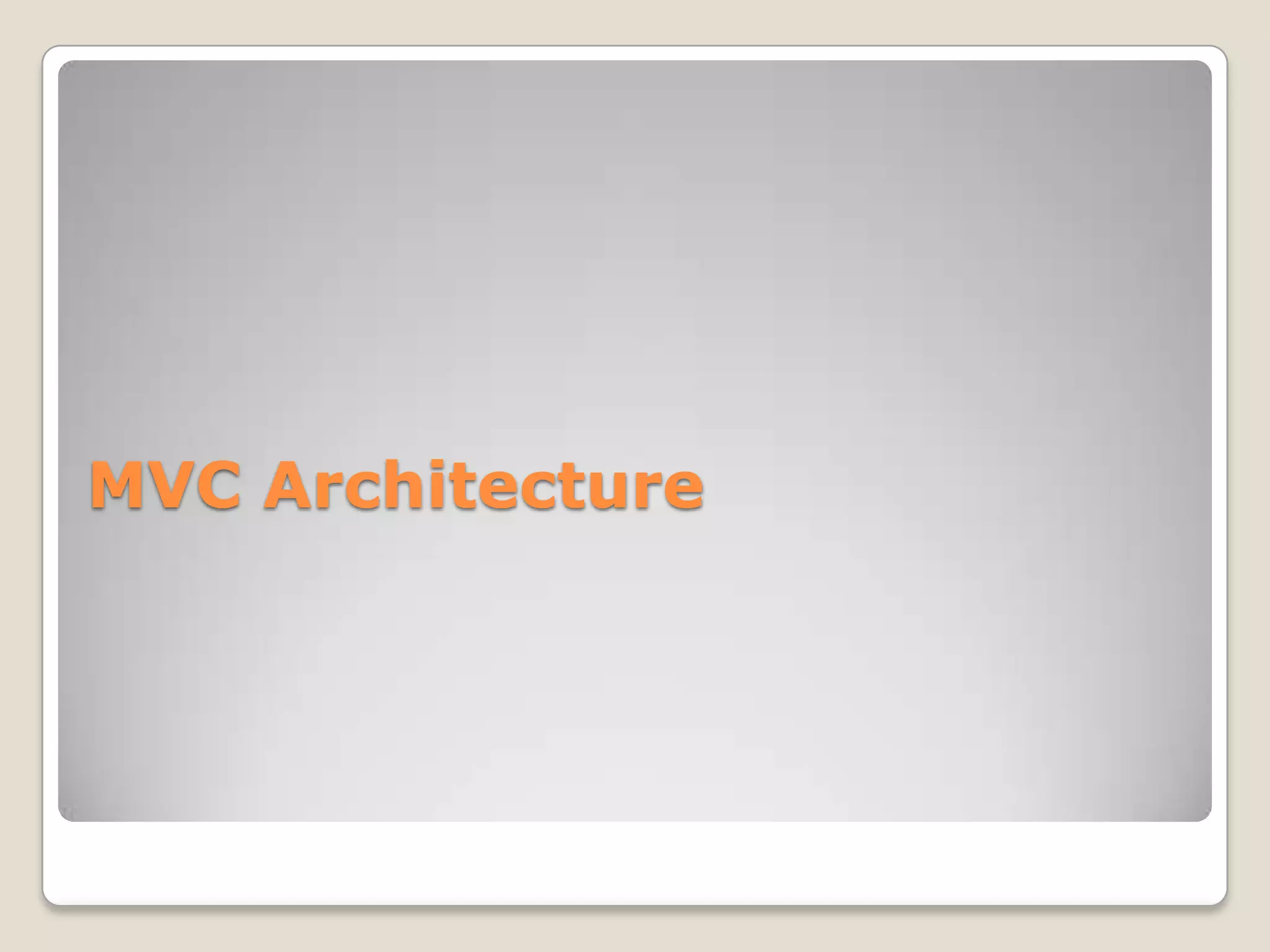 MVC Architecture
 
