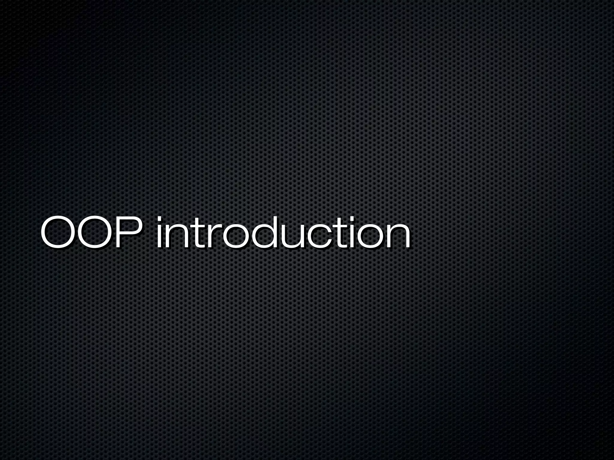 OOP introduction
 