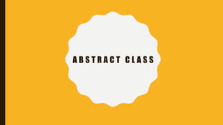 A B S T R A C T C L A S S
 