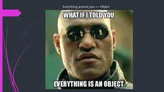 Everything_around_you == Object
 