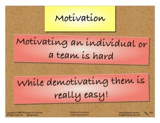 Technical Excellence
OOP, Munich 2015
www.wingman-sw.com
Oop@wingman-sw.com
Copyright © 2008-2014 James W. Grenning	

All Rights Reserved @jwgrenning.
Motivation
206
Motivating an individual or
a team is hard
While demotivating them is
really easy!
 