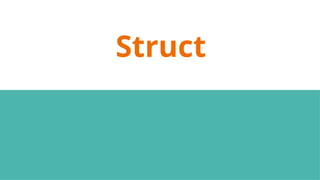 Struct
 