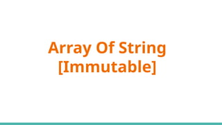 Array Of String
[Immutable]
 