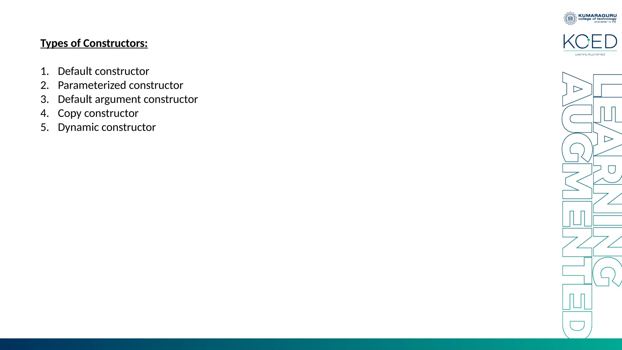 Types of Constructors:
1. Default constructor
2. Parameterized constructor
3. Default argument constructor
4. Copy constructor
5. Dynamic constructor
 