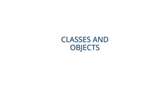CLASSES AND
OBJECTS
Department of E&TC Engineering, MCERC, Nashik
Object Oriented Programming
 