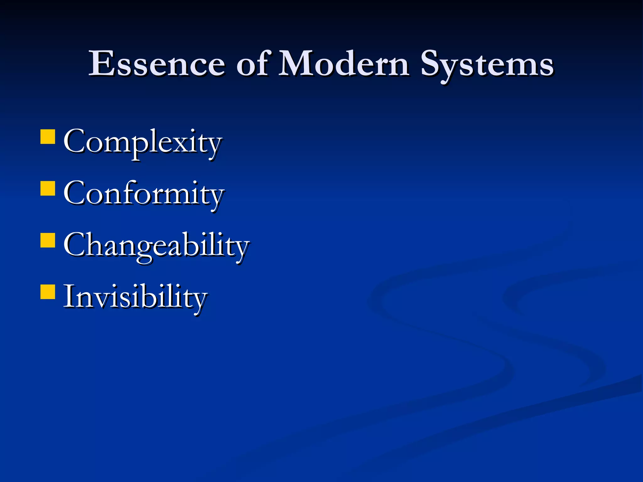 Essence of Modern Systems Complexity Conformity Changeability Invisibility 
