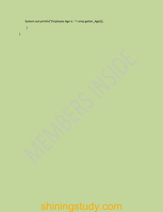 System.out.println("Employee Age is : "+ emp.getter_Age());
}
}
shiningstudy.com
 