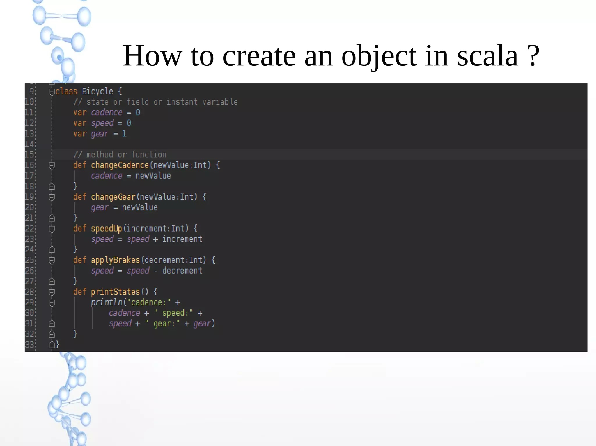 How to create an object in scala ?

 