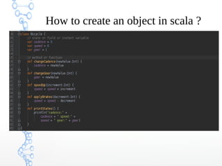 How to create an object in scala ?

 