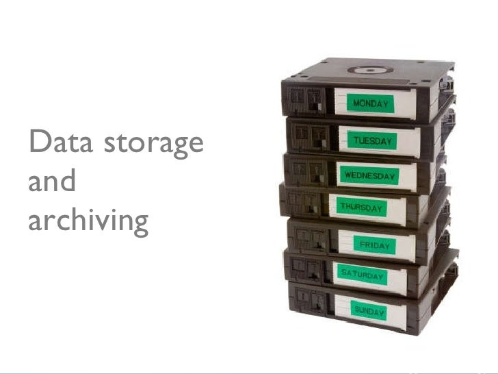 Data storage and archiving