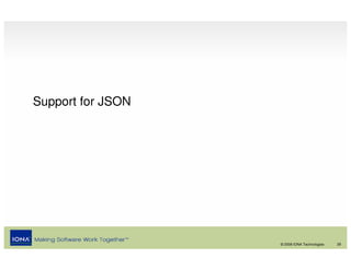 Support for JSON




                   © 2008 IONA Technologies   29
 
