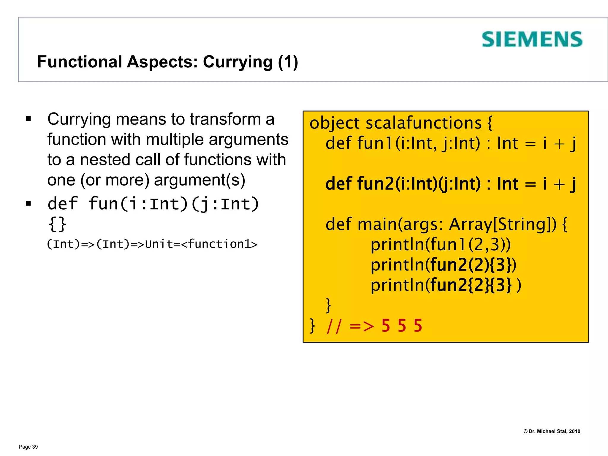 ConversionsImplicit converters allow Scala to automatically convert data typesSuppose, you‘d like to introduce a mathematical notatation such as 10! Using implicit type converters you can easily achieve thisPage 34object Factorial {  def fac(n: Int): BigInt =    if (n == 0) 1 else fac(n-1) * n  class Factorizer(n: Int) {def ! = fac(n)  }implicit def int2fac(n: Int) = new Factorizer(n)}import Factorial._object ConvDemo extends Application {println("8! = " + (8!)) // 8 will be implicitly converted} // => 40320