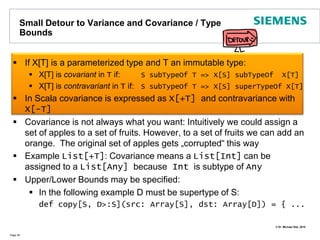 Advanced Types: TuplesTuples combine fixed number of Elements of various typesThus, you are freed from creating heavy-weight classes for  simple aggregatesPage 31println( (1, "Douglas Adams", true) )def goodBook = {("Douglas Adams", 42, "Hitchhiker's Guide")}        println ( goodBook._3 ) // get third element// => (1, Douglas Adams, true)// => Hitchhiker‘s Guide
