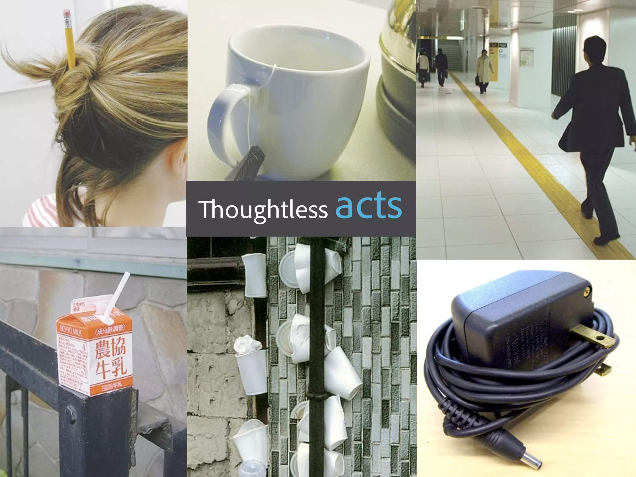 oughtless   acts




                                                                                                 © Copyright 2010 Adobe Systems Incorporated. All rights reserved
© 2010 Adobe Systems Incorporated. All Rights Reserved. Adobe Confidential.
 