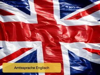 Amtssprache Englisch
 