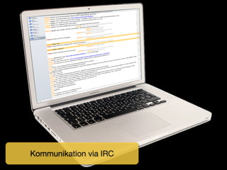 Kommunikation via IRC
 