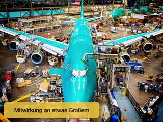 Mitwirkung an etwas Großem
 