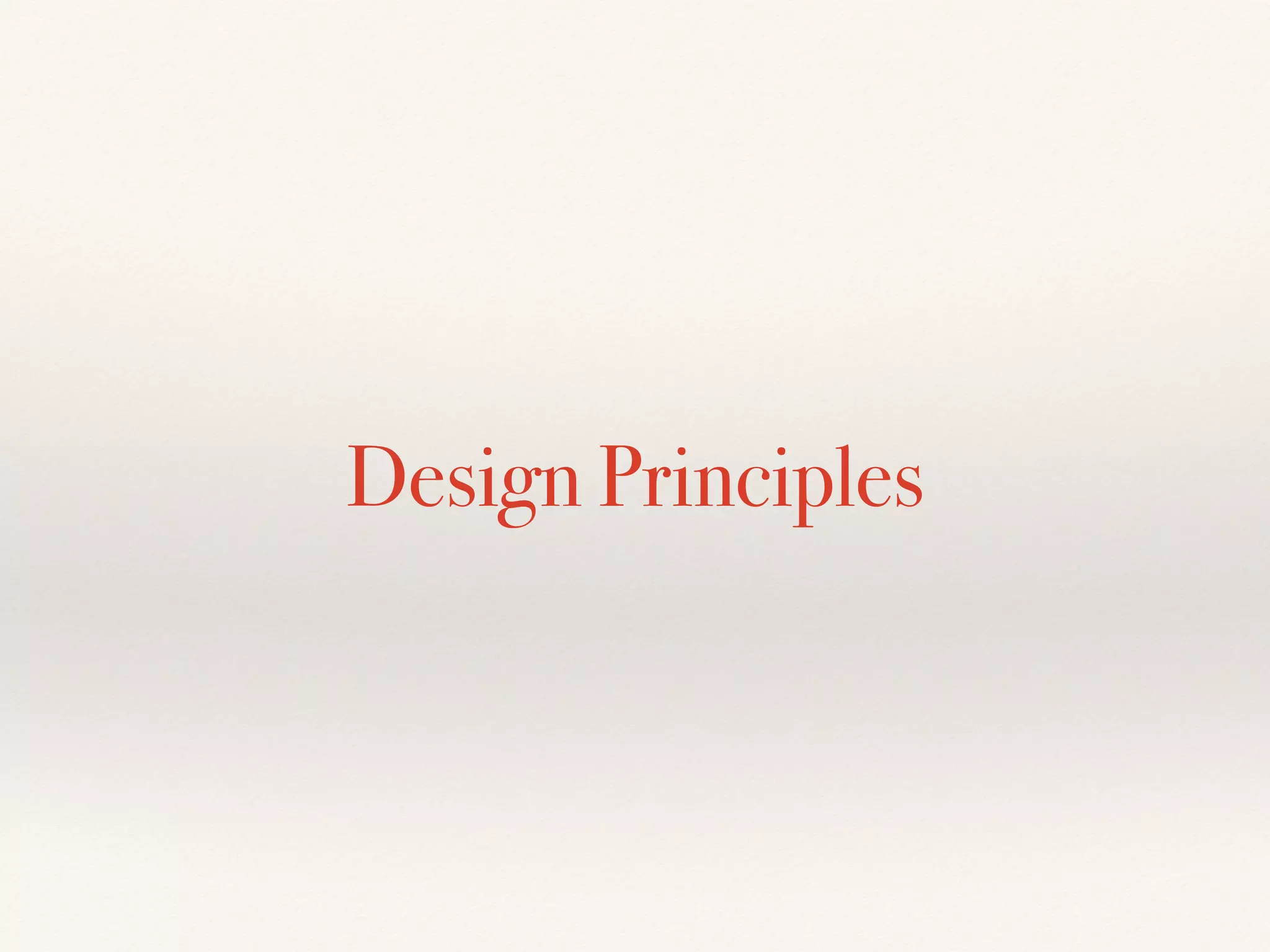 Design Principles
 