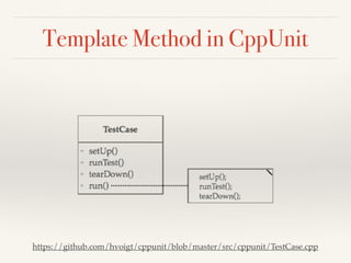 Template Method in CppUnit
https://github.com/hvoigt/cppunit/blob/master/src/cppunit/TestCase.cpp
 