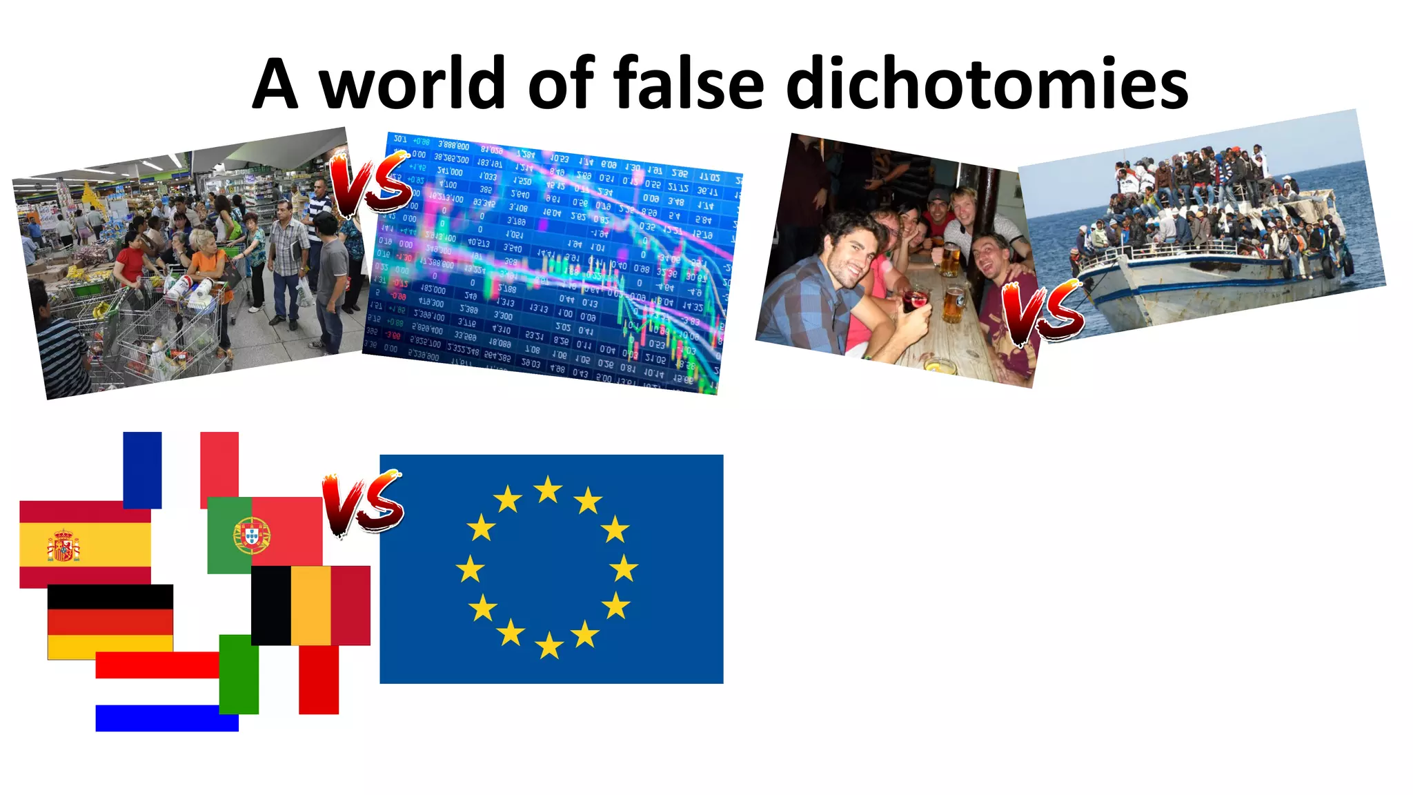 A world of false dichotomies
 