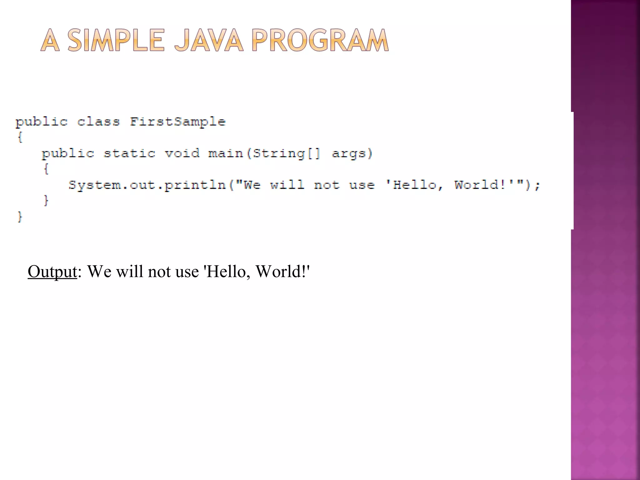 Output: We will not use 'Hello, World!'
 