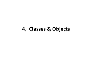 4. Classes & Objects
 