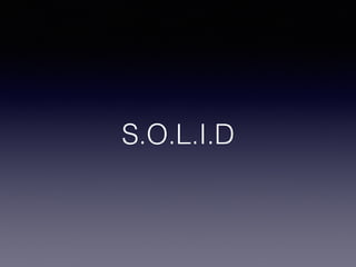 S.O.L.I.D
 