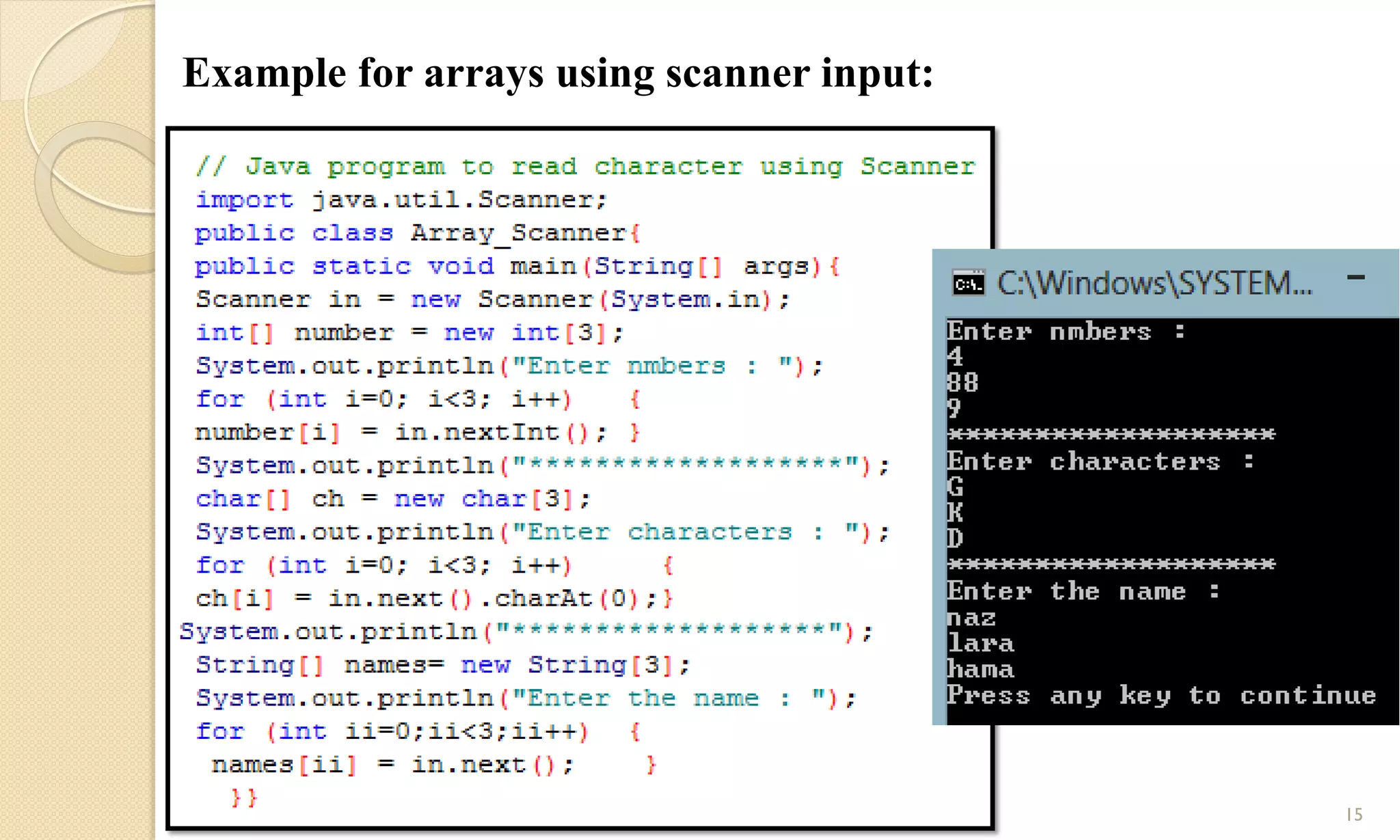 15
Example for arrays using scanner input:
 