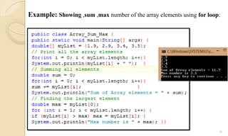 10
Example: Showing ,sum ,max number of the array elements using for loop:
 
