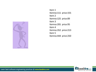 Item 1
Itemno:111 price:155
Item 2
Itemno:125 price:89
Item 3
Itemno:201 price:95
Item 4
Itemno:352 price:213
Item 5
Itemno:444 price:250
 