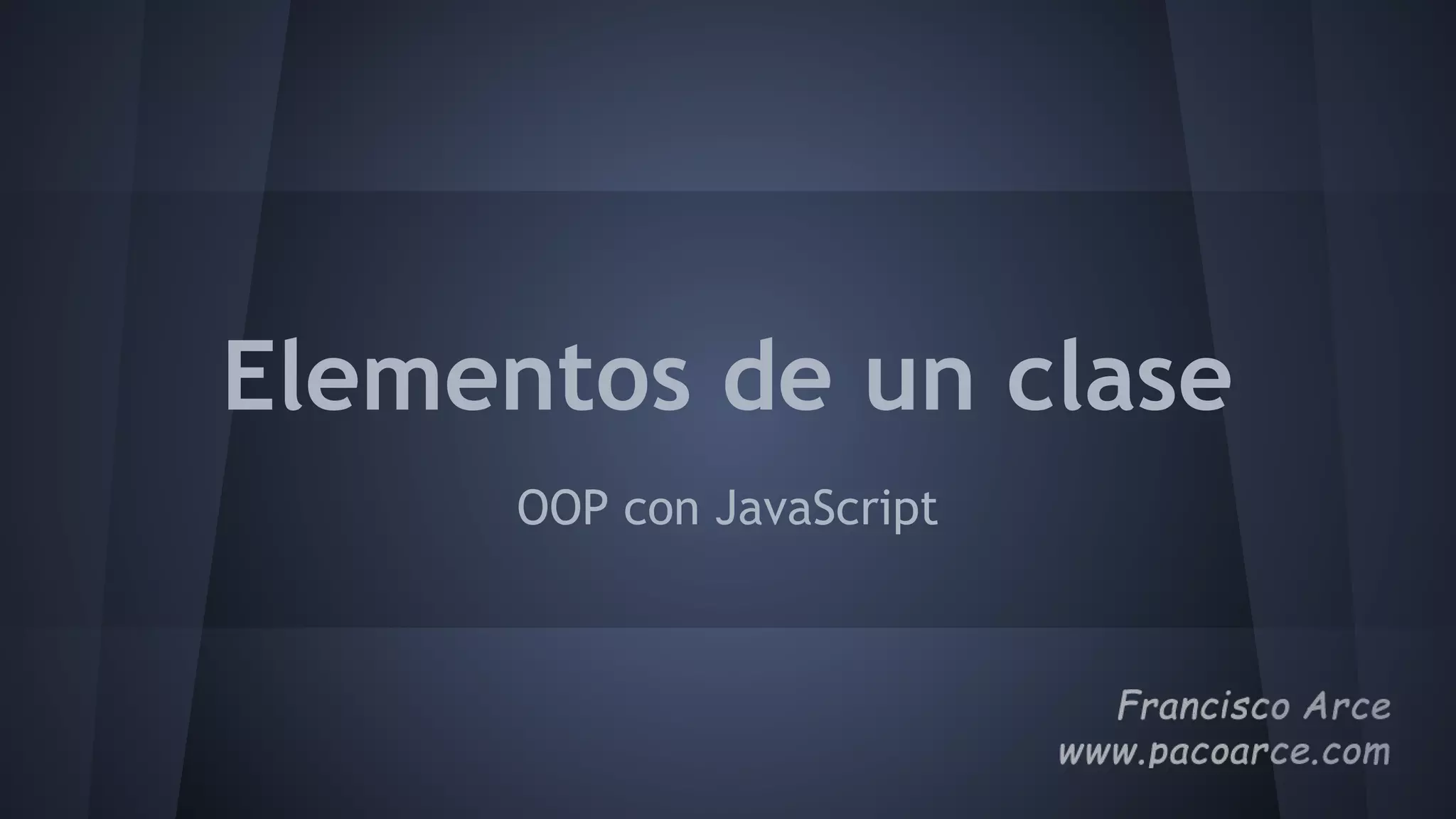 Elementos de un clase
OOP con JavaScript
 