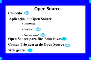 Open Source ,[object Object],[object Object],[object Object],[object Object],[object Object],[object Object],[object Object],[object Object]