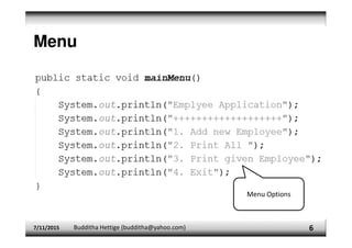Menu
7/11/2015 Budditha Hettige (budditha@yahoo.com) 6
Menu Options
 