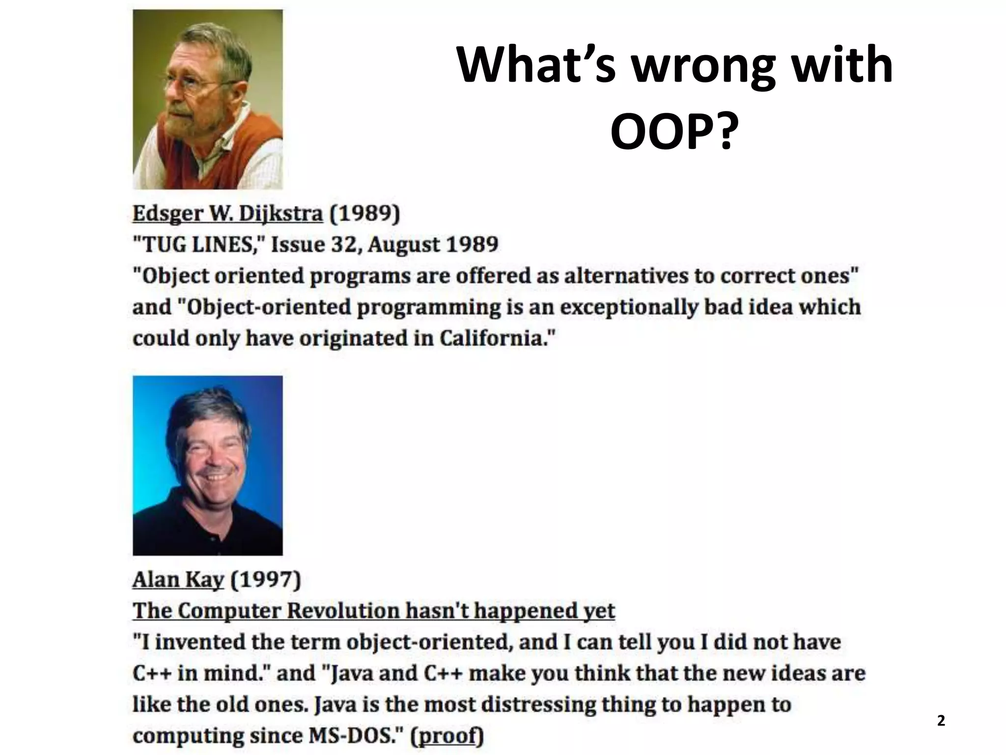 2
What’s wrong with
OOP?
 