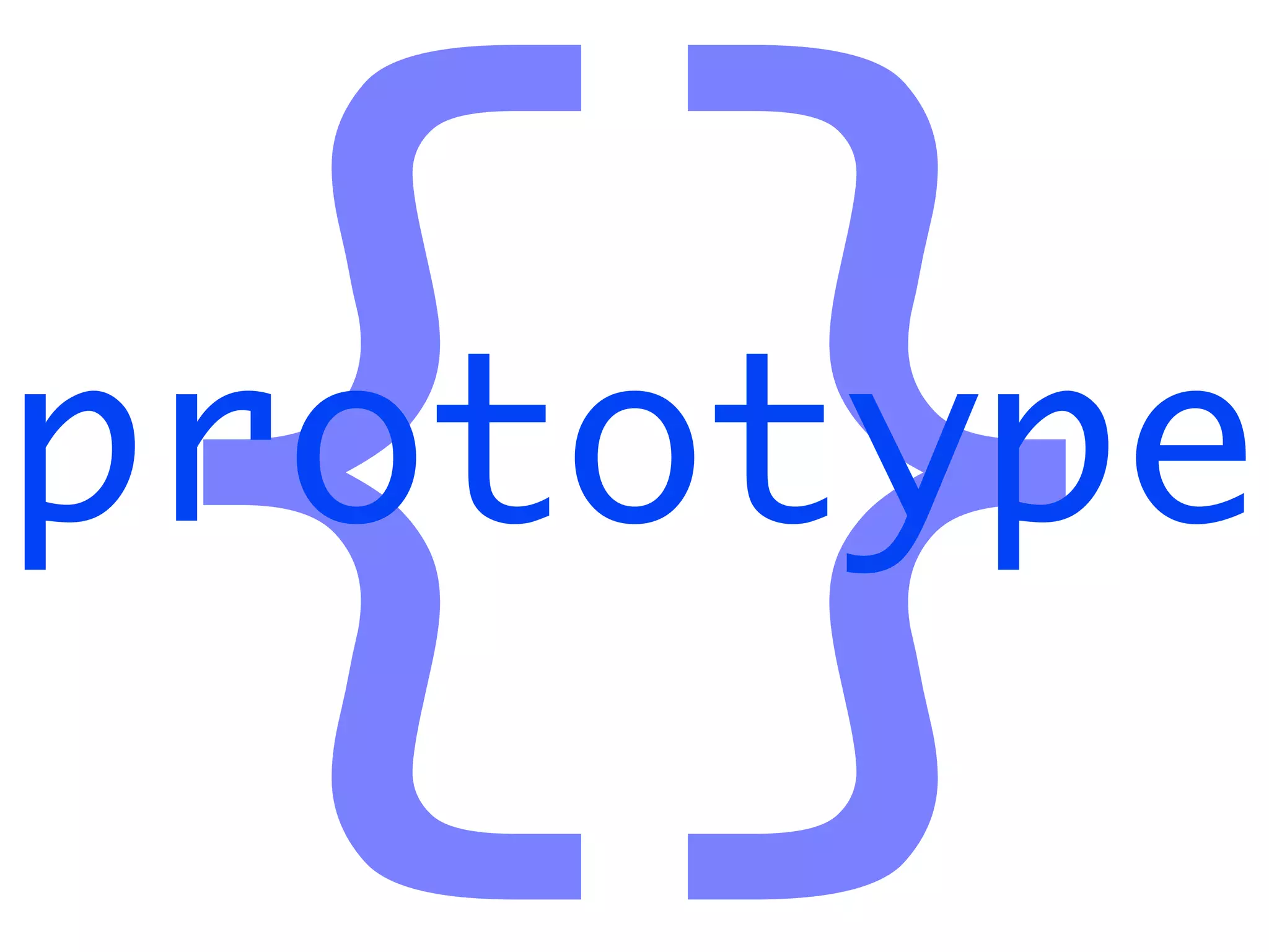 {}
prototype
 