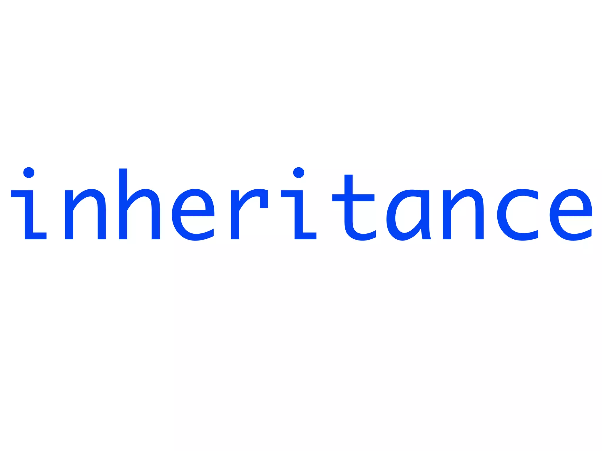 inheritance
 