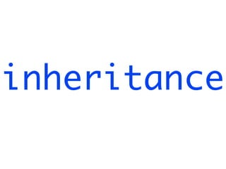 inheritance
 