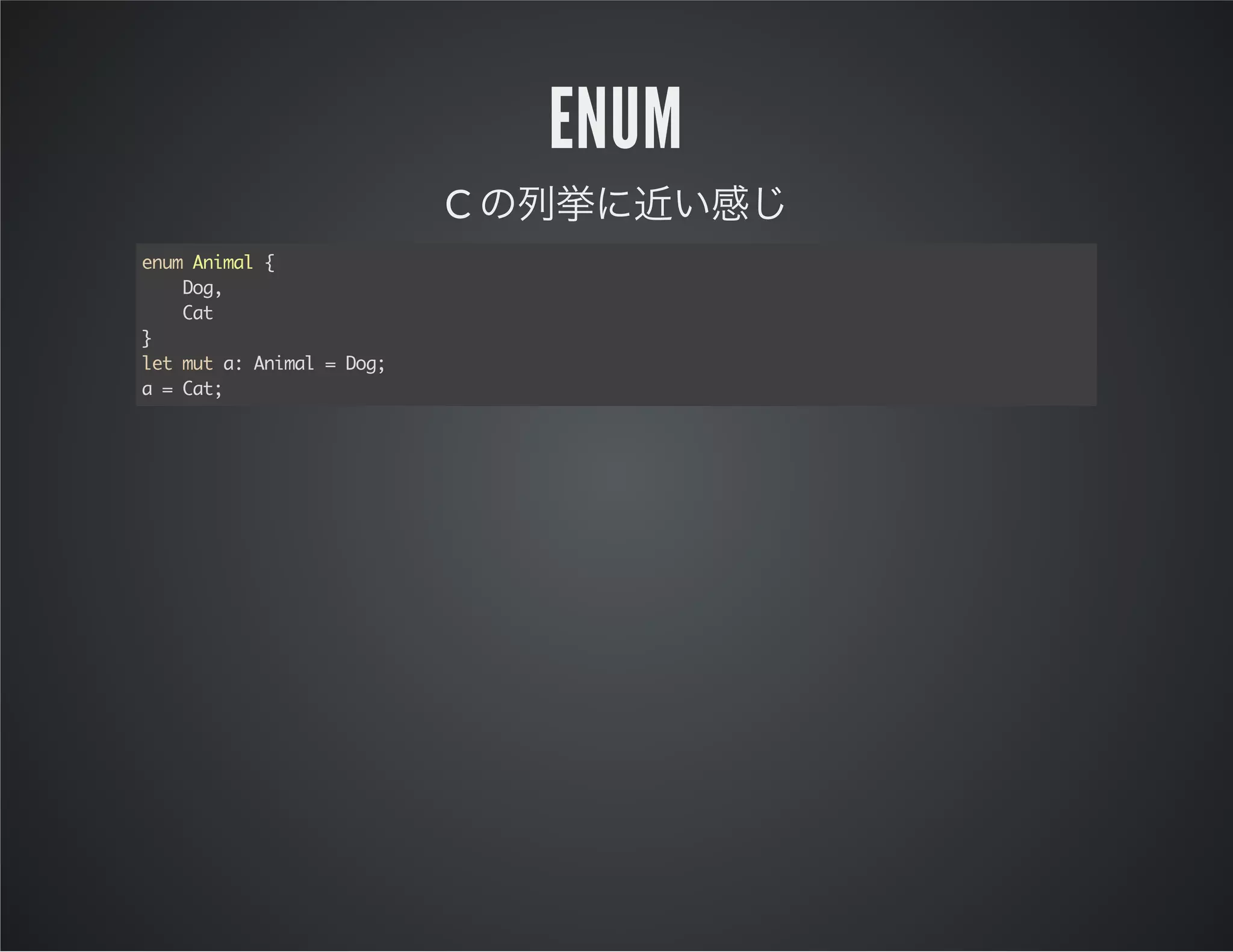 enum
C
eu Aia {
nm nml
Dg
o,
Ct
a
}
ltmta Aia =Dg
e u : nml o;
a=Ct
a;

 