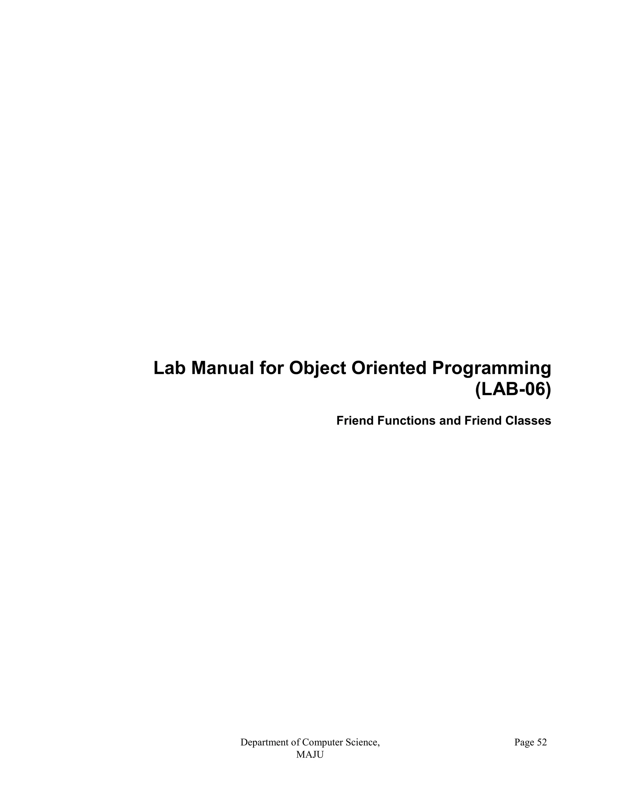 Department of Computer Science,
MAJU
Page 52
Lab Manual for Object Oriented Programming
(LAB-06)
Friend Functions and Friend Classes
 