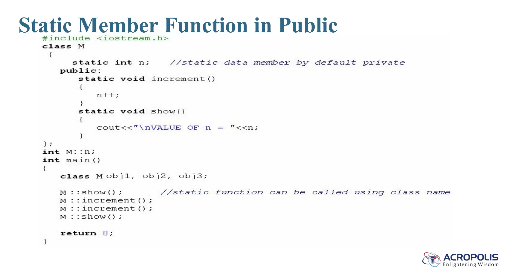 Static Member Function in Public
 