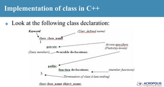 Implementation of class in C++
❖ Look at the following class declaration:
 