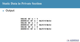 Static Data in Private Section
❖ Output
 