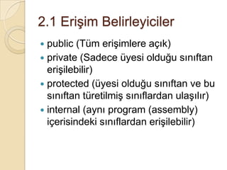 Miras Alma/Kalıtım(Inheritance)1. Bölüm SOYUTLAMABir nesnenin belirli alanlarını dış dünyadan ayrı tutma işlemidir.OOP’nin bu kıstası, programcıyı, nesne ile ilgili anlaşılması güç işlevlerden soyutlamayı amaçlamaktadır.Kaç kişi araba kullanırken, motorun içerisinde olup bitenle ilgilenir.