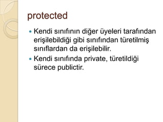 publicBu üyeye her yerden erişilebilir.