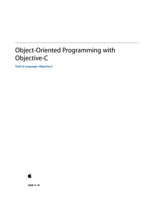 Object-Oriented Programming with
Objective-C
Tools & Languages: Objective-C




          2008-11-19
 