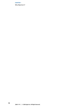 CHAPTER 1
     Why Objective-C?




10
     2008-11-19 | © 2008 Apple Inc. All Rights Reserved.
 